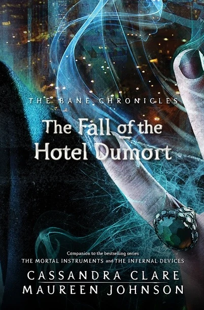 Book cover of The Fall of the Hotel Dumort by Cassandra Clare Book cover of The Fall of the Hotel Dumort by Cassandra Clare